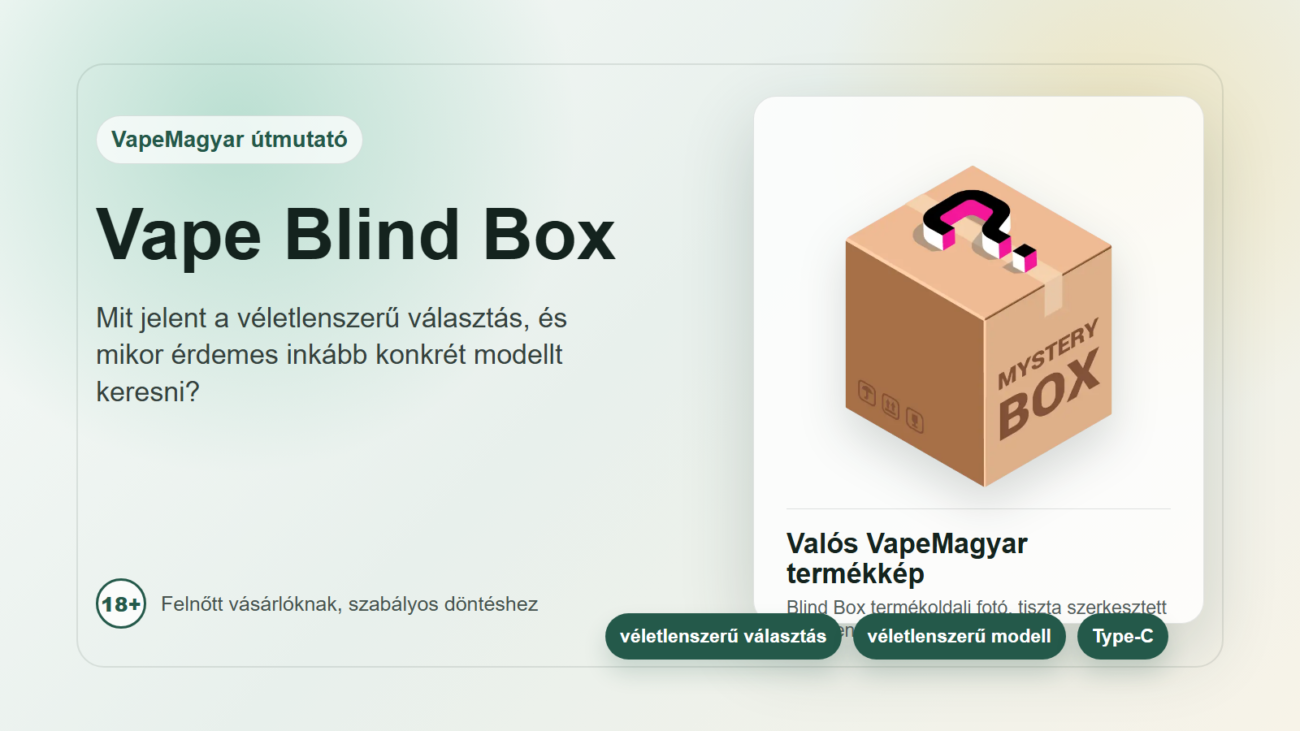 Vape Blind Box termék valós VapeMagyar termékfotóval, útmutató véletlenszerű választáshoz